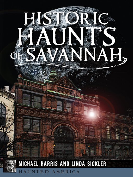 Title details for Historic Haunts of Savannah by Michael Harris - Available